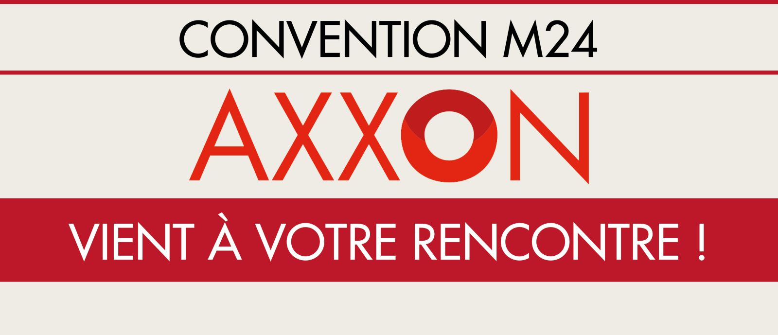 Convention M24 : AXXON vient à votre rencontre